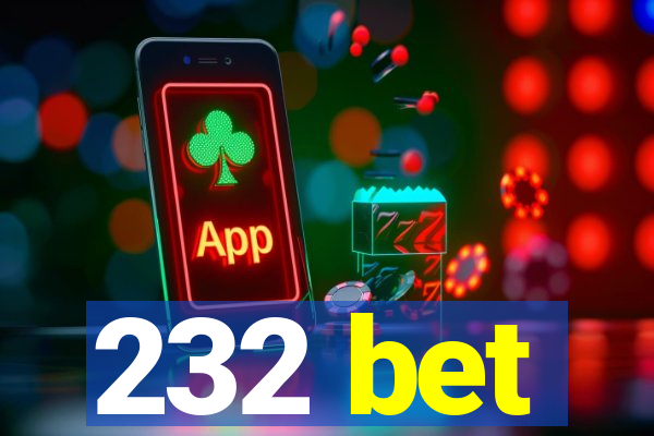 232 bet